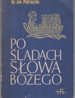 Po śladach słowa Bożego J.Pietraszko
