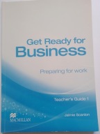 Get Ready for Business Teacher's Guide 1 Preparing for work Jaimie Scanlon
