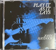 JOHN HAYDOCK Play it as it lays !!! ŚWIETNY BLUES vocal jak KNOPFLER