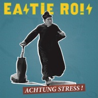 Eastie Ro!s-Achtung Stress limited