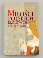 Miłości polskich królowych i księżniczek Iwona Kienzler