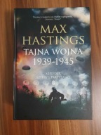 Tajna wojna 1939-1945 Max Hastings UNIKAT!!!!