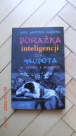 Jose Antonio Marina Porażka inteligencji czyli głupota w teorii i praktyce
