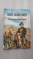GDZIE ZIEMIA DRZY O Ignacym Domeyce - Weinfeld