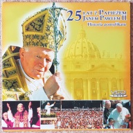 25 lat z papieżem Janem Pawłem II. Historia pontyfikatu płyta VCD