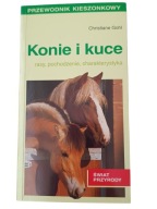 Christiane Gohl KONIE I KUCE RASY, POCHODZENIE, CHARAKTERYSTYKA