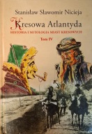 Kresowa Atlantyda tom IV Nicieja