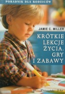 Krótkie lekcje życia gry i zabawy Jamie C. Miller