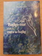 Bajko-nur czyli nura w bajkę Katarzyna Szojda