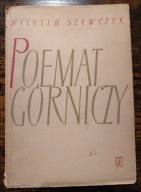 Poemat górniczy, Wilhelm Szewczyk, 1951