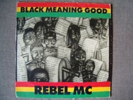 REBEL MC – BLACK MEANING GOOD