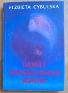 Tajemnice niekonwencjonalnej medycyny Elżbieta Cybulska
