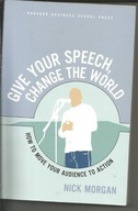 GIVE YOUR SPEECH,CHANGE THE WORLD N.MORGAN