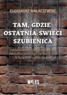 Tam gdzie ostatnia świeci szubienica Małaczewski Eugeniusz