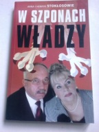W szponach władzy Anna i Henryk Stokłosowie
