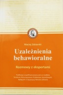 Uzależnienia behawioralne Rozmowy z ekspertami Maciej Zdziarski