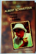 ALBERT SCHWEITZER ŻYCIE MYŚL I DZIEŁO Henryk Gaertner