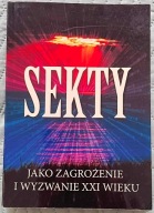 Sekty jako zagrożenie i wyzwanie XXI wieku