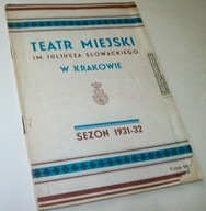 TEATR MIEJSKI IM. JULIUSZA SŁOWACKIEGO W KRAKOWIE SEZON 1931-32