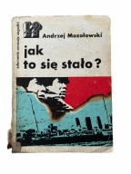 Jak to się stało? - Andrzej Mozołowski