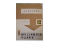 Wojna Za Kręgiem Polarnym A Gołowko