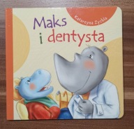 KSIĄŻKA Maks i dentysta Katarzyna Zychla