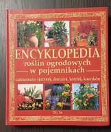 Encyklopedia roślin ogrodowych w pojemnikach Elbieta Traczewska-Zych red