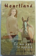 HEARTLAND Tom 5 CO MA BYĆ TO BĘDZIE Lauren Brooke