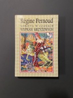 Kobieta w czasach wypraw krzyżowych Régine Pernoud