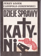 DZIEJE SPRAWY KATYNIA JERZY ŁOJEK