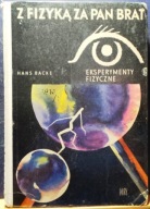 Z FIZYKĄ za pan brat (eksperymenty fizyczne), Hans BACKE [ISKRY 1965]