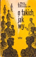 O takich jak wy M B. Żukowska