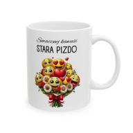 ŚMIESZNY KUBEK NA PREZENT SMACZNEJ KAWUSI STARA PIZDO