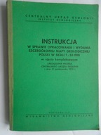 INSTRUKCJA OPRACOWANIA WYDANIA MAPY GEOLOGICZNEJ POLSKI SKALA 1: 50000