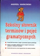Szkolny słownik terminów i pojęć gramatycznych Andrzej Markowski