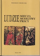Ludzie miecza, modlitwy, pracy. Trójpodział społeczeństwa ; jak nowa