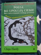Poluj, bo upolują ciebie Chips Hardy