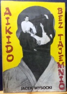 AIKIDO bez tajemnic, Jacek WYSOCKI [POMORZE - Bydgoszcz 1990]