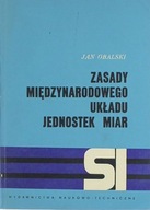 ZASADY MIĘDZYNARODOWEGO UKŁADU JEDNOSTEK MIAR SI JAN OBALSKI