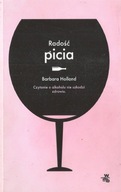 RADOŚĆ PICIA CZYTANIE O ALKOHOLU NIE SZKODZI ZDROWIU BARBARA HOLLAND