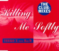 E Teeko X Rod D. Killing Me Softly The Club Mixes