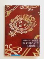 ARKADIUSZ WAGNER, BY CHRONIĆ I ZDOBIĆ, O OPRAWACH, EKSLIBRISACH W PARYŻU