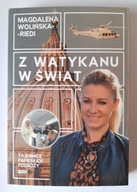 Magdalena Wolińska-Riedi Z WATYKANU W ŚWIAT [nowa]