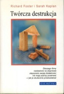 Twórcza destrukcja Richard Foster i Sarah Kaplan