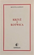 KRZYŻ I KOTWICA Krystyna Jagiełło