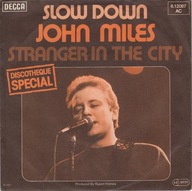 John Miles – Slow Down / Stranger In The City - 7" - EX