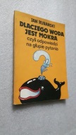 DLACZEGO WODA JEST MOKRA - Jan Ruranski (1986)