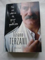 Nic nie zdarza się przypadkiem Tiziano Terzani