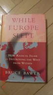 Bruce Bawer While Europe Slept How Radical Islam
