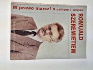 W Prawo Marsz! O polityce i wojsku Szeremietiew 1993 z dedykacją autograf